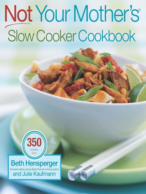 Cover image for Not Your Mother's Slow Cooker Cookbook